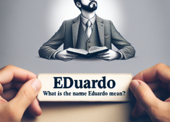 Significado del Nombre Eduardo: Origen, Personalidad y Más