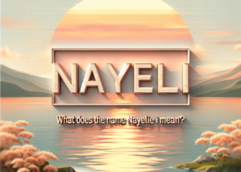 que significa el nombre nayeli