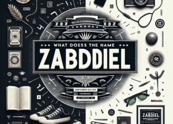 Descubre qué significa el nombre Zabdiel: Orígenes y Significado Detallado