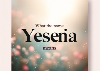 que significa el nombre yesenia